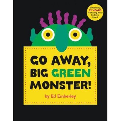 Go Away, Big Green Monster! Emberley Ed