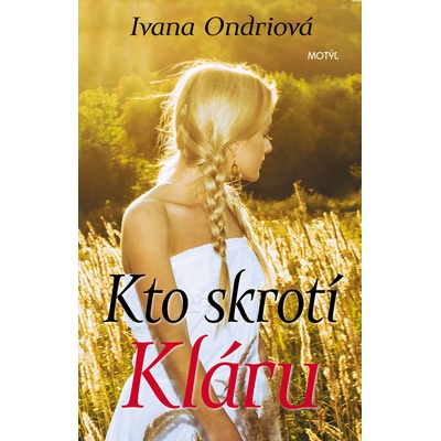 Kto skrotí Kláru Ivana Ondriová SK