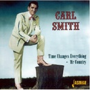 Time Changes Everything: Mr Country - Carl Smith CD