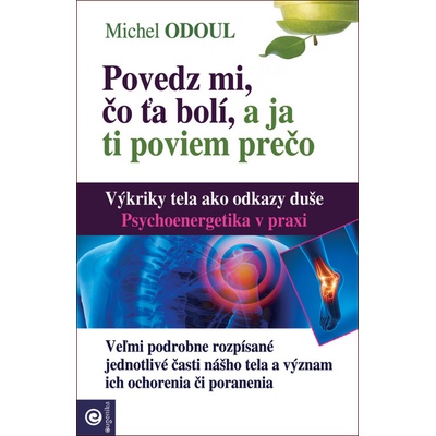 Povedz mi, čo ťa bolí a ja ti poviem prečo