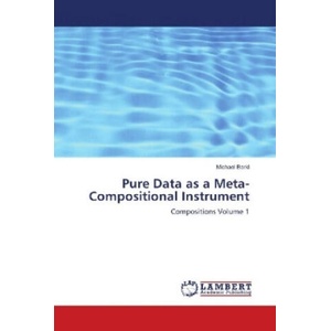 Pure Data as a Meta-Compositional Instrument (2018)