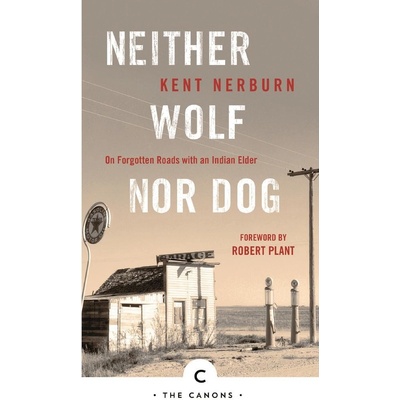 Neither Wolf Nor Dog Nerburn Kent