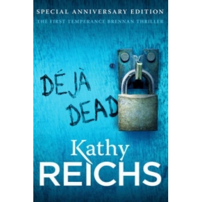 Deja Dead - Kathy Reichs