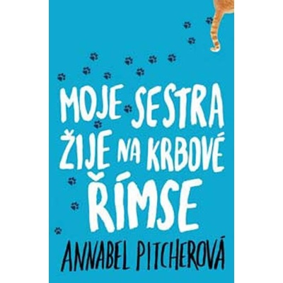 Moje sestra žije na krbové římse - Annabel Pitcherová – Hledejceny.cz