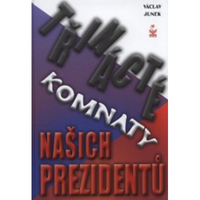 Třinácté komnaty prezidentů - Václav Junek