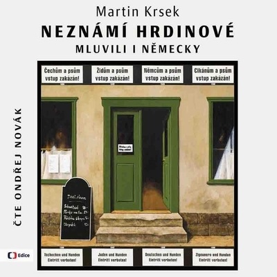 Neznámí hrdinové mluvili i německy - Martin Krsek