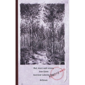 Muž, ktorý sadil stromy - Jean Giono, Ľuboslav Paľo