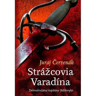 Strážcovia Varadína Dobrodružstvá kapitána Báthoryho 1