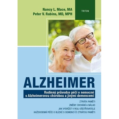 Alzheimer Rodinný průvodce péčí o nemocné s Alzheimerovou chorobou a jinými demencemi