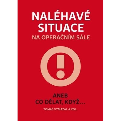 Naléhavé situace na operačním sále aneb Co dělat, když- Tomáš Vymazal