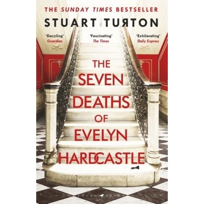 The Seven Deaths of Evelyn Hardcas - Stuart Turton