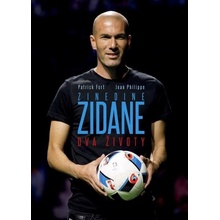 Zinedine Zidane: Dva životy - Patrick Fort, Jean Philippe
