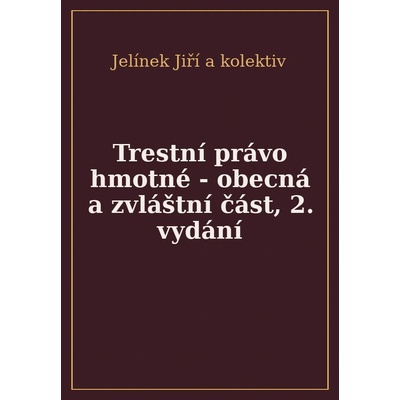 Trestní právo hmotné - Jiří Jelínek