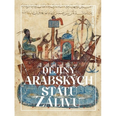Dějiny Arabských Států Zálivu - Miloš Mendel