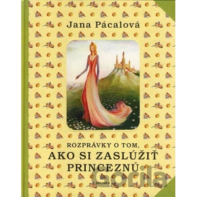 Rozprávky o tom, ako si zaslúžiť princeznú Pácalová Jana