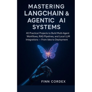 Mastering LangChain & Agentic AI Systems | finn cordex (ISBN: 9798271125362)