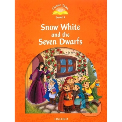 Classic Tales New Edition 5 Snow White and the Seven Dwarfs Arengo S.