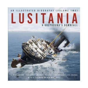 Lusitania: An Illustrated Biography (Volume Two) | Levi Rourke, Michael Poirier, Tad Fitch, Thomas Lynskey (ISBN: 9781803995243)