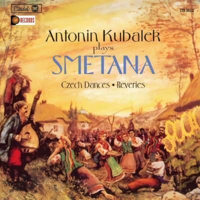 KUBALEK, ANTONIN - ANTONIN KUBALEK PLAYS SMETANA: CZECH DANCES, REVERIES CD