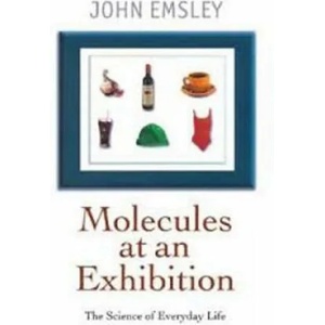 Molecules at an Exhibition | John Emsley (1999)