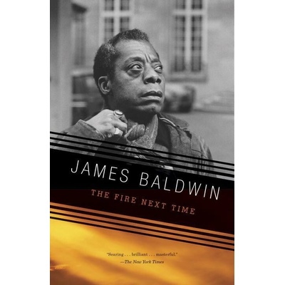 The Fire Next Time - James Baldwin