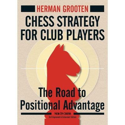 New in Chess Chess Strategy for Club Players