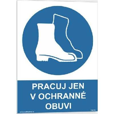 Traiva s.r.o Pracuj jen v ochranné obuvi Verze: Samolepka 148 x 210 mm (A5) tl. 0.1 mm - Kód: 09315