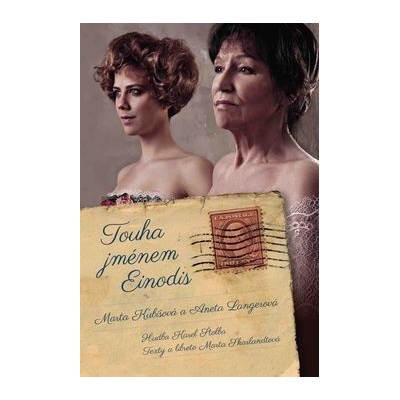 Touha jménem Einodis. Původní český komorní muzikál inspirovaný osudem Sidonie Nádherné - Marta Skarlandtová, Karel Štolba