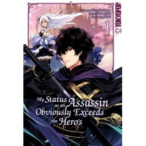 My Status as an Assassin Obviously Exceeds the Hero's 01 | Hiroyuki Aigamo, Matsuri Akai, Touzai, Marina Andreae (ISBN: 9783759303011)
