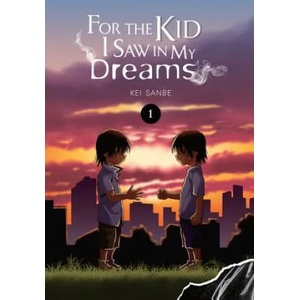 For the Kid I Saw In My Dreams, Vol. 1 | Kei Sanbe (ISBN: 9781975328863)