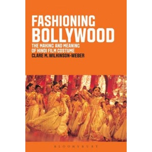 Fashioning Bollywood | Clare Wilkinson-Weber (ISBN: 9781847886972)