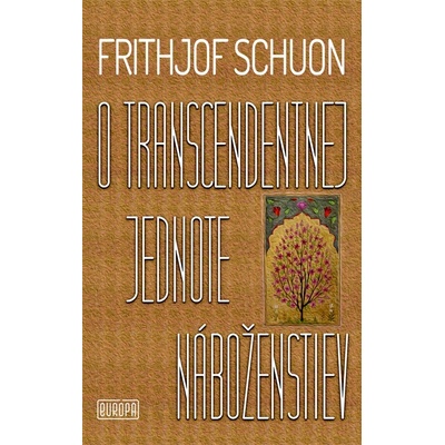 O transcendentnej jednote náboženstiev - Frithjof Schuon