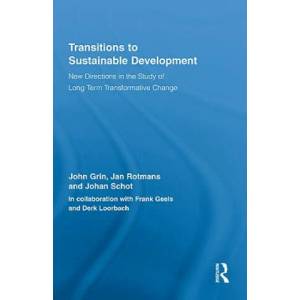 Transitions to Sustainable Development | John Grin, Jan Rotmans, Johan Schot (2010)