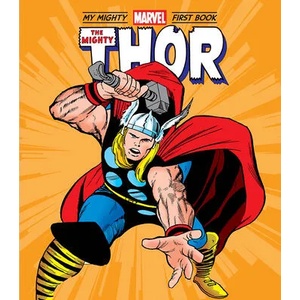 Mighty Thor: My Mighty Marvel First Book | Jack Kirby (ISBN: 9781419756146)