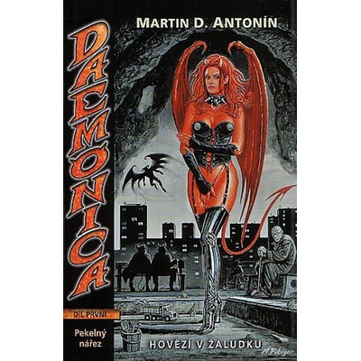 Daemonica: Hovězí v žaludku Díl první - Martin D. Antonín