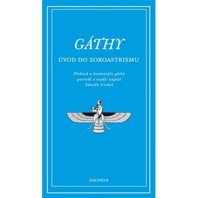 Gáthy – Úvod do zoroastrismu