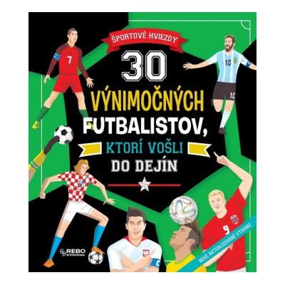 30 výnimočných futbalistov, ktorí vošli do dejín