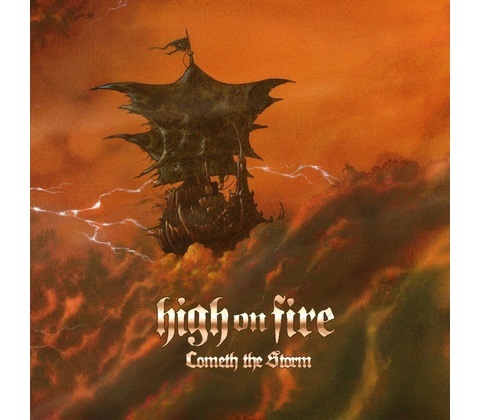 HIGH ON FIRE - COMETH THE STORM CD