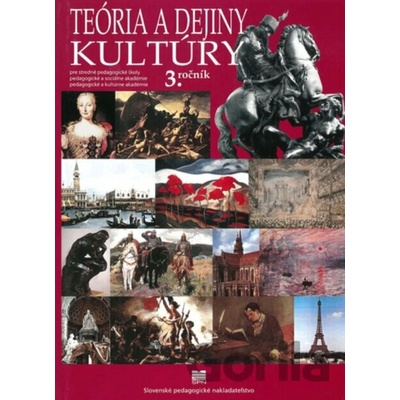 Teória a dejiny kultúry pre 3. ročník SPgŠ, PaSA, PaKA - kolektív autorov