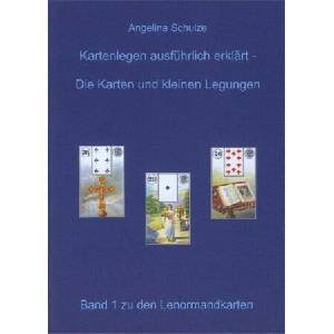 Kartenlegen ausführlich erklärt. Die Karten und kleinen Legungen | Angelina Schulze, Angelina Schulze (ISBN: 9783943729009)