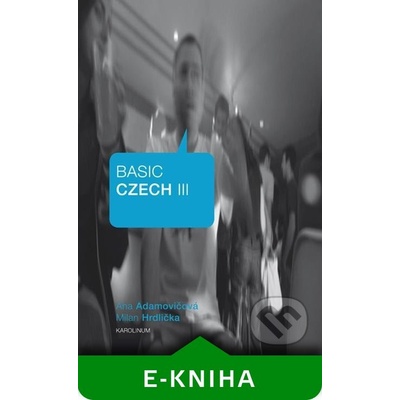 Basic Czech III. - Ana Adamovičová, Milan Hrdlička
