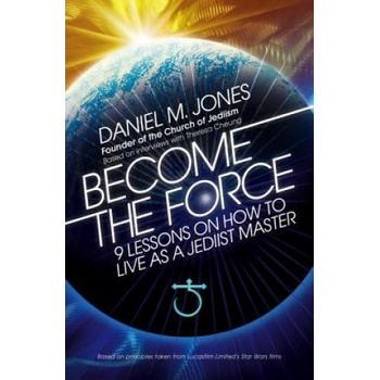 Become the Force | Daniel M. Jones