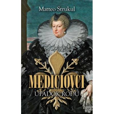 Úpadok rodu - Matteo Strukul