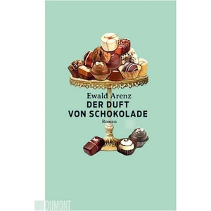 Der Duft von Schokolade | Ewald Arenz (2023)