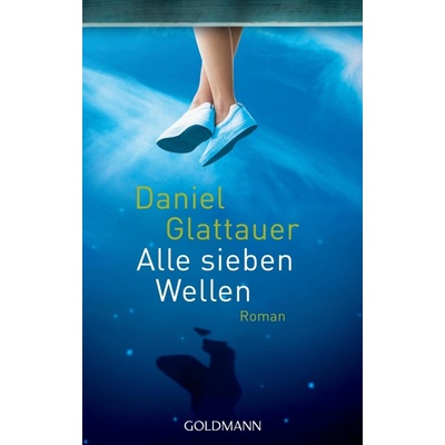 Alle sieben Wellen - Daniel Glattauer