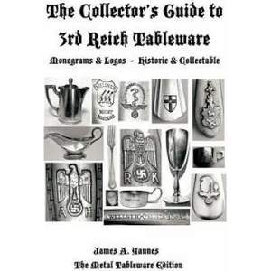 Collector's Guide to 3rd Reich Tableware (Monograms, Logos, Maker Marks Plus History) | James A. Yannes (ISBN: 9781426981937)
