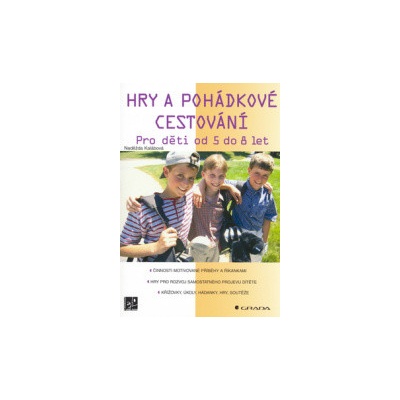 Hry a pohádkové cestování - Pro děti od 5 do 8 let - Kalábová Naděžda