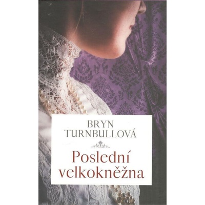 Poslední velkokněžna - Brynl Turnbull