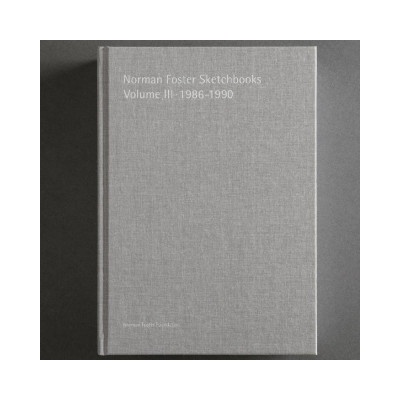 NORMAN FOSTER SKETCHBOOKS VOLUME III, 1986-1990 | FOSTER, NORMAN, SAINZ, JORGE