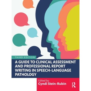 A Guide to Clinical Assessment and Professional Report Writing in Speech-Language Pathology | Cyndi ) Stein-Rubin (ISBN: 9781638221463)